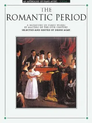 AN ANTHOLOGY OF PIANO MUSIC VOLUME 3: THE ROMANTIC PERIOD