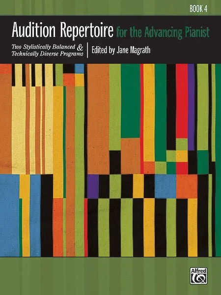 Audition Repertoire for the Advancing Pianist, Book 4