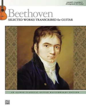 Beethoven, Selected Works Transcribed for Guitar