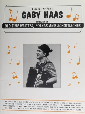 Canada's Mr. Polka Gaby Haas, Collection of Old Time Waltzes, Polkas and Schottisches