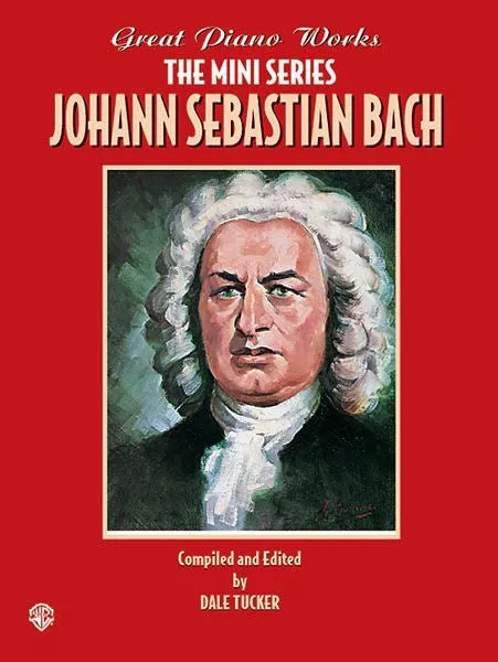 Great Piano Works -- The Mini Series: Johann Sebastian Bach