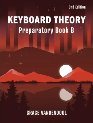 Keyboard Theory - Preparatory Book B - 3rd Edition