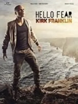 Kirk Franklin - Hello Fear