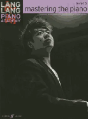 Lang Lang Piano Academy: Mastering the Piano Level 5