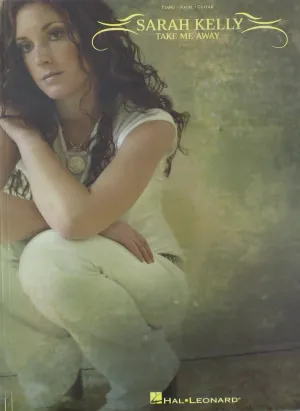 Take Me Away, Sarah Kelly