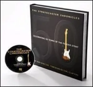 The Stratocaster Chronicles Celebrating 50 Years of the Fender Strat